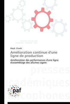 Paperback Amélioration Continue d'Une Ligne de Production [French] Book