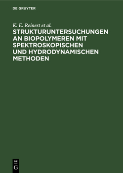 Strukturuntersuchungen an Biopolymeren Mit Spektroskopischen Und Hydrodynamischen Methoden