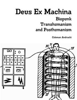 Paperback Deus Ex Machina: Biopunk, Transhumanism, and Posthumanism Book