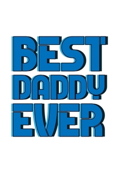 Best Daddy Ever: 6x9 120 pages lined | Your personal Diary