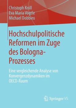 Paperback Hochschulpolitische Reformen Im Zuge Des Bologna-Prozesses: Eine Vergleichende Analyse Von Konvergenzdynamiken Im Oecd-Raum [German] Book