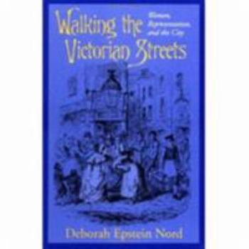 Paperback Walking the Victorian Streets: Women, Representation, and the City Book