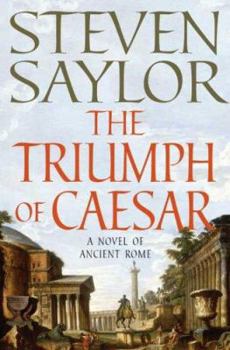 The Triumph of Caesar - Book #15 of the Gordianus the Finder - Chronological 