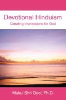 Paperback Devotional Hinduism: Creating Impressions for God Book
