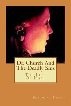 Paperback Dr. Church And The Deadly Sins: The Lust Of Hate Book