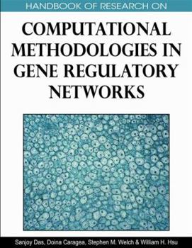 Hardcover Handbook of Research on Computational Methodologies in Gene Regulatory Networks Book