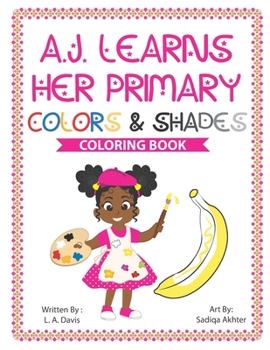 Paperback A. J. Learns Her Primary Colors And Shades Book