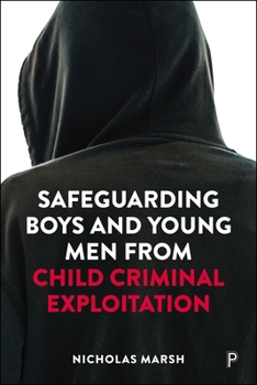 Hardcover Safeguarding Boys and Young Men from Child Criminal Exploitation Book