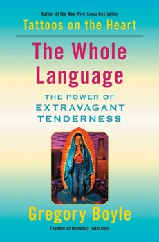 Paperback The Whole Language: The Power of Extravagant Tenderness Book