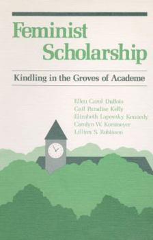 Paperback Feminist Scholarship: Kindling in the Groves of Academe Book