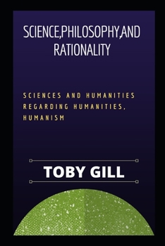 SciĘncĘ, Philosophy,& RА́tionА́lity: Scięncęs & humа́nitięs Ręgа́rding hum&#