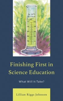 Hardcover Finishing First in Science Education: What Will It Take? Book