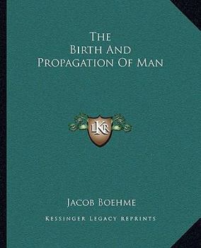 Paperback The Birth And Propagation Of Man Book