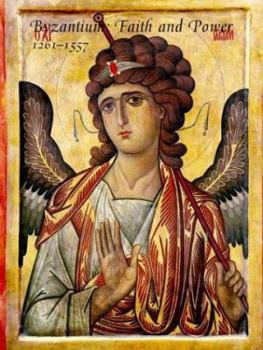 Hardcover Byzantium: Faith and Power (1261-1557) Book