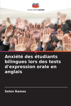 Paperback Anxiété des étudiants bilingues lors des tests d'expression orale en anglais [French] Book