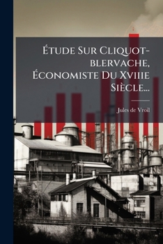 Paperback Étude Sur Cliquot-blervache, Économiste Du Xviiie Siècle... [French] Book