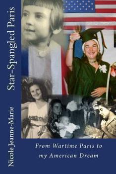 Paperback Star-Spangled Paris: From Wartime Paris to my American Dream Book