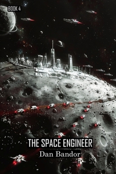 Paperback The Space Engineer: Book 4 Book