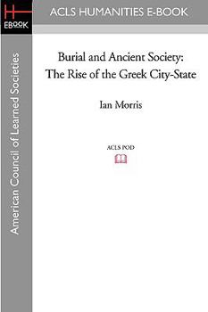 Paperback Burial and Ancient Society: The Rise of the Greek City-State Book