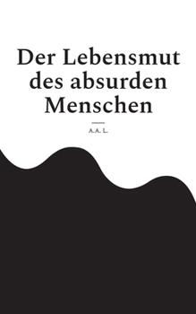 Paperback Der Lebensmut des absurden Menschen: Selbsterkenntnis [German] Book
