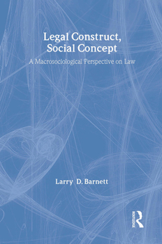 Hardcover Legal Construct, Social Concept: A Macrosociological Perspective on Law Book