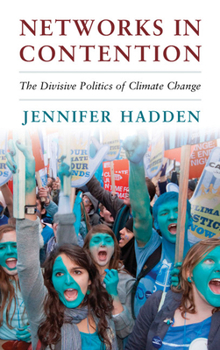 Paperback Networks in Contention: The Divisive Politics of Climate Change Book