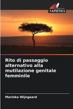 Rito di passaggio alternativo alla mutilazione genitale femminile (Italian Edition)