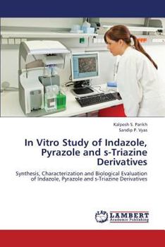 Paperback In Vitro Study of Indazole, Pyrazole and S-Triazine Derivatives Book