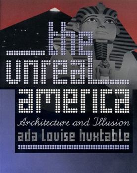 Paperback The Unreal America: Architecture and Illusion Book