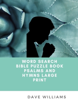 Word Search Bible Puzzle Book Psalms and Hymns Large Print: Bible Word Search Books for Adults & Seniors