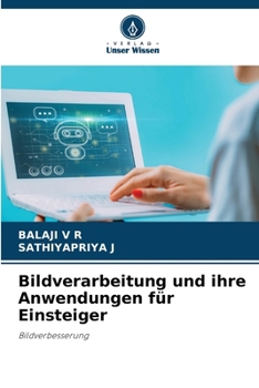Bildverarbeitung und ihre Anwendungen für Einsteiger