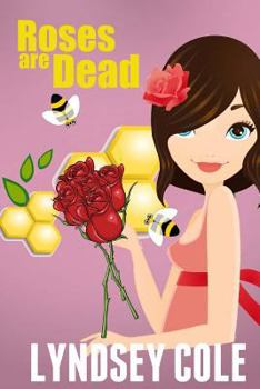 Roses are Dead - Book #3 of the Lily Bloom Mystery