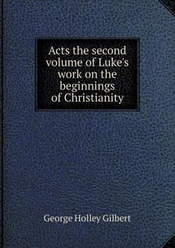 Paperback Acts the second volume of Luke's work on the beginnings of Christianity Book