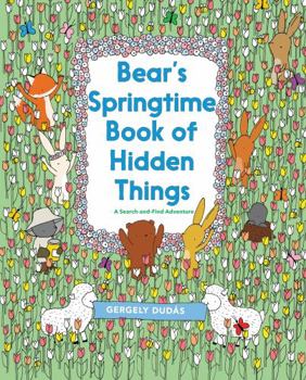 Paperback Bear's Springtime Book of Hidden Things: An Easter and Springtime Book for Kids Book