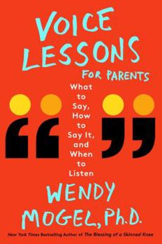 Hardcover Voice Lessons for Parents: What to Say, How to Say It, and When to Listen Book