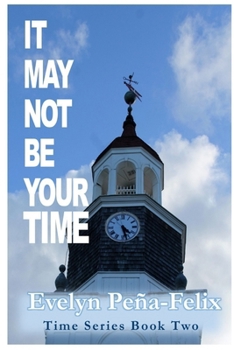 Paperback It May Not Be Your Time Book