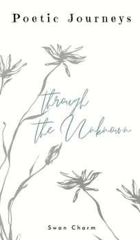 Hardcover Poetic Journeys through the Unknown Book