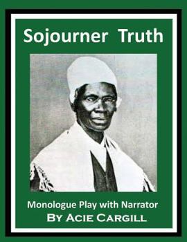 Paperback Sojourner Truth: Monologue Play With Narrator Book