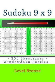 Paperback Sudoku 9 x 9 - 250 Skyscraper - Windowdoku Puzzles - Level Bronze: 9 x 9 PITSTOP Vol. 115 Sudoku for you [Large Print] Book