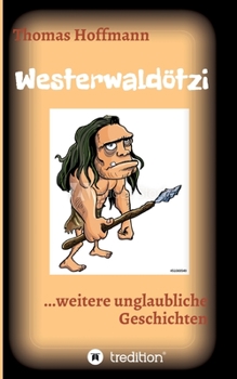 Paperback Westerwaldötzi: ...weitere unglaubliche Geschichten [German] Book