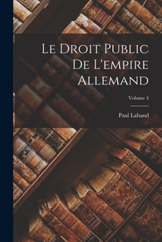 Paperback Le Droit Public De L'empire Allemand; Volume 4 [French] Book