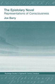 Paperback The Epistolary Novel: Representations of Consciousness Book