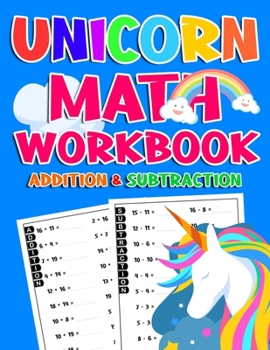 Paperback Unicorn Math Workbook ( Addition & Subtraction ): Math Workbook For Kindergarten, First Grade And 2nd Grader With More Than 1000 Mathematics Exercises Book