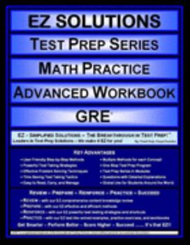Perfect Paperback EZ Solutions - Test Prep Series - Math Practice - Advanced Workbook - GRE (Edition: Updated. Version: Revised. 2015) Book