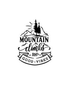 Paperback Mountain Climbs And Good Vibes: Blank Lined Journal Notebook Great For Writing Thoughts, Lists, Plans, Use As A Planner, And Journaling, Camping And H Book