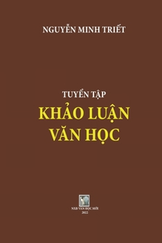 TUYEN TAP KHAO LUAN VAN HOC: NGUYEN MINH TRIET_soft cover
