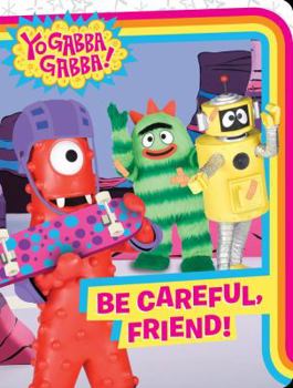 Board book Be Careful, Friend! Book