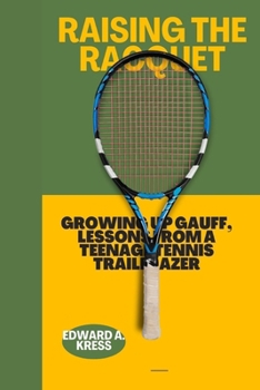 Raising the Racquet:: Growing Up Gauff, Lessons from a Teenage Tennis Trailblazer