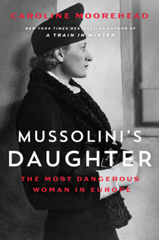 Paperback Mussolini's Daughter: The Most Dangerous Woman in Europe Book