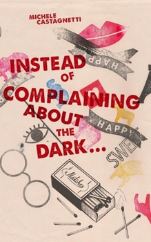 Paperback Instead of complaining about the dark... Book